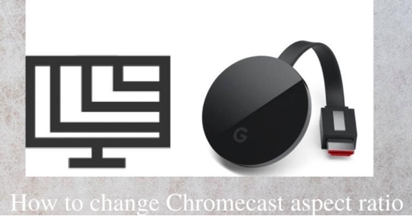 how to change chromecast aspect ratio